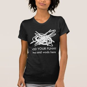 Wirren und Chaos und benutzerdefinierter Text T-Shirt