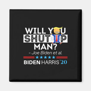 Wirst du endlich still sein, Mann Joe Biden Lustig Magnet