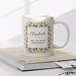 Wirst du meine Brautjungfer sein   Blumige Tasse