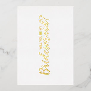 Wirst du meine Brautjungfer sein? Moderne Schrift  Folieneinladung