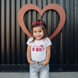 Wirst du meine sein? Valentinstag-Mädchen Kleinkind T-shirt