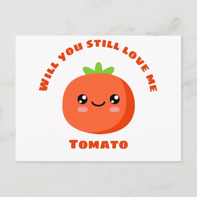 Wirst du mir noch Tomato Liebe geben? Postkarte (Vorderseite)