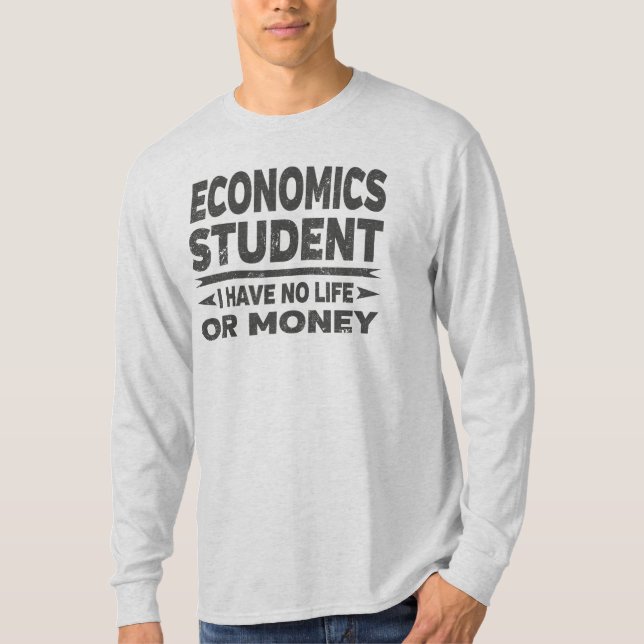 Wirtschaft Uni Student kein Leben oder Geld T-Shirt (Vorderseite)