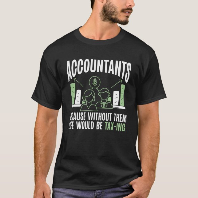 Wirtschaftsprüfer, denn ohne sie wäre das Leben ei T-Shirt (Vorderseite)