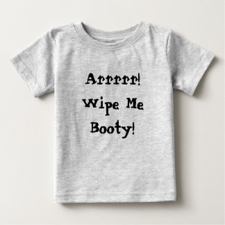 Wischen Sie mich Hintern ab! Baby T-shirt