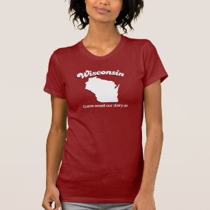 Wisconsin - gekommener Geruch unser Molkereiluft T T-Shirt