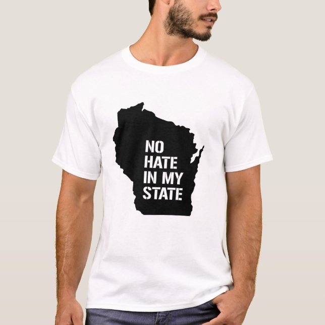 Wisconsin Kein Hass in meinem Staat T-Shirt (Vorderseite)