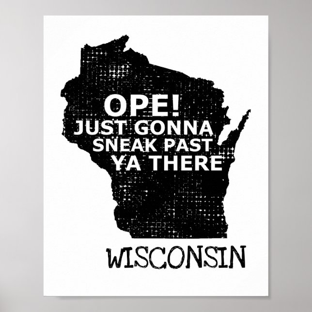 Wisconsin Map Ope Sneak Past Ya There Slang Sprich Poster (Vorne)