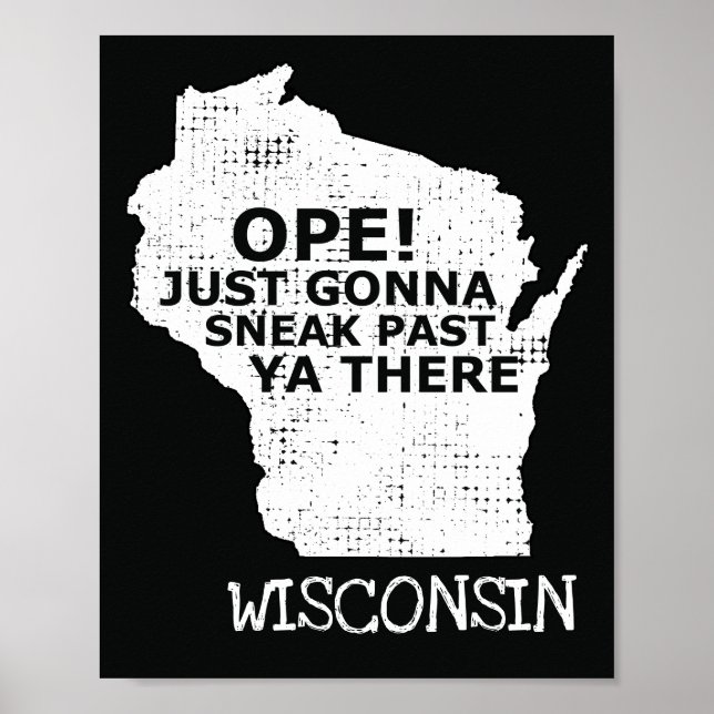 Wisconsin Map Ope Sneak Past Ya There Slang Sprich Poster (Vorne)