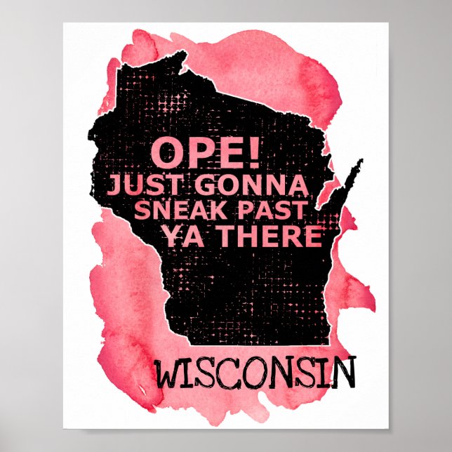 Wisconsin Map Ope Sneak Past Ya There Sprichwort R Poster (Vorne)