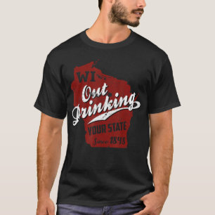 Wisconsin out trinken Ihren Staat 88 Biergeschenk T-Shirt