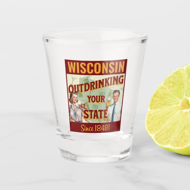 Wisconsin übertrinkt Ihren Staat seit 1848 Schnapsglas (Vorderseite)