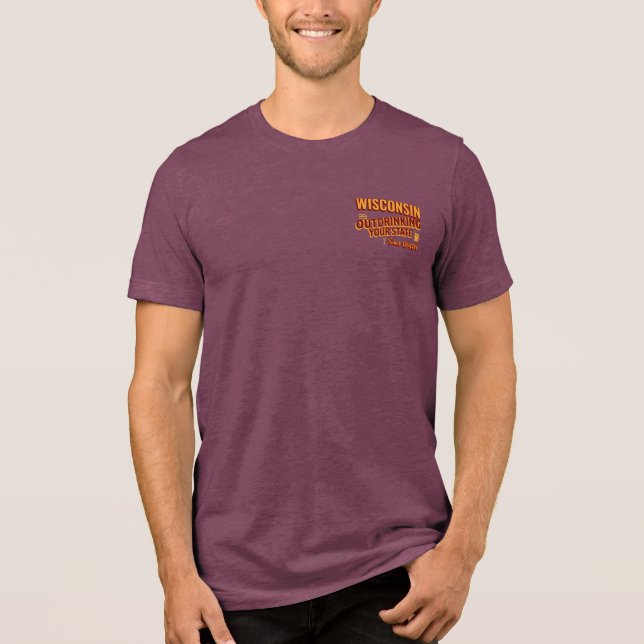 Wisconsin übertrinkt Ihren Staat seit 1848 Tri-Blend Shirt (Vorderseite)