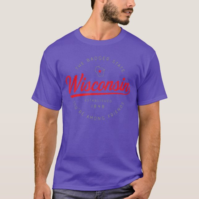 Wisconsin WI Badger State Youre Among Friends in W T-Shirt (Vorderseite)