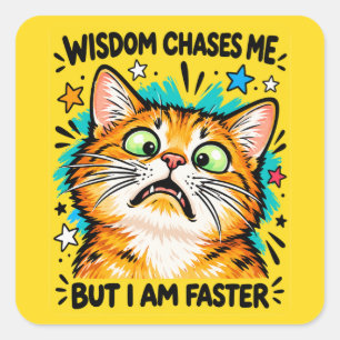 Wisdom Chases Me Lustiger Orange Katzen Meme Quadratischer Aufkleber