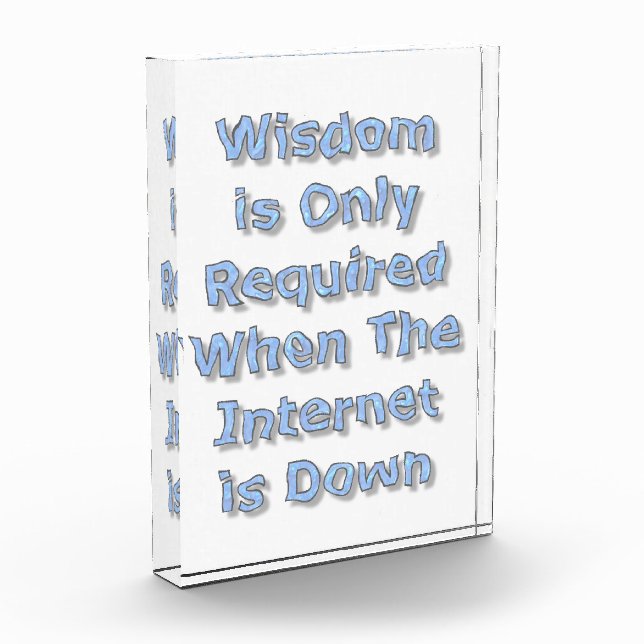 Wisdom is Only Required When The Internet is Down Fotoblock (Links)