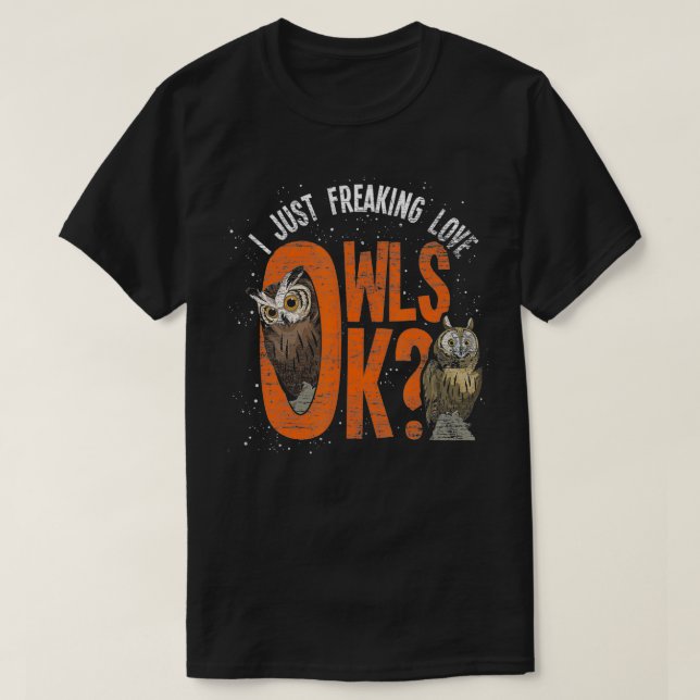 Wise Bird Lover Gift Idee I just Freaking Liebe Ow T-Shirt (Design vorne)