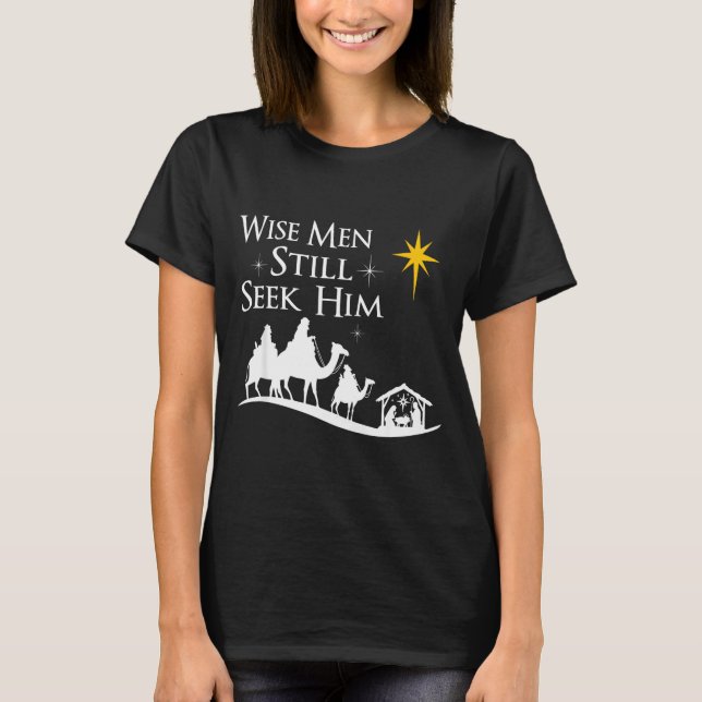 Wise Men Still Seek Him Christian Christmas Jesus  T-Shirt (Vorderseite)