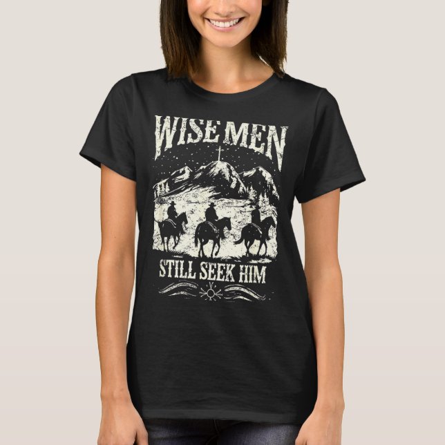 Wise Men Still Seek Him Christian Christmas Jesus  T-Shirt (Vorderseite)