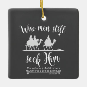 Wise Men Still Seek Him Christmas Keramikornament