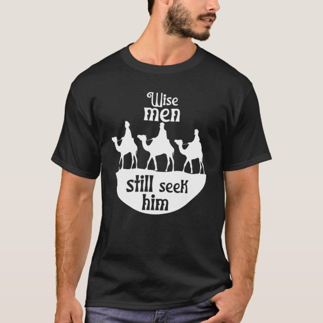 Wise Men Still Seek Him Jesus Savior Christian Chr T-Shirt (Vorderseite)