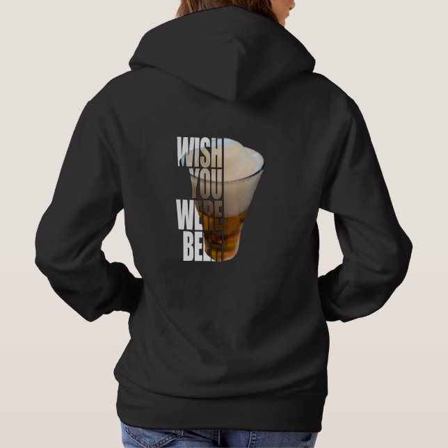 Wish You Were Beer - Funny Beer Lover Pun Hoodie (Rückseite)