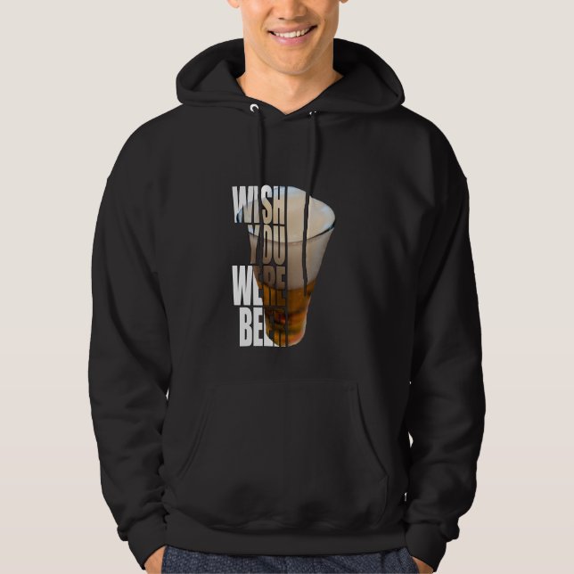 Wish You Were Beer" Funny Beer Pun Design Hoodie (Vorderseite)