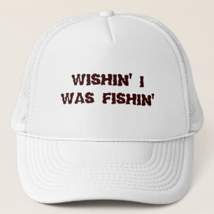 Wishin I war Fishin Truckerkappe