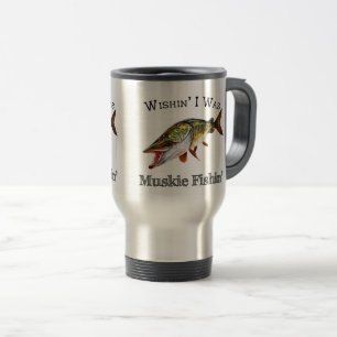 Wishin I war Muskie Fishin Reisebecher