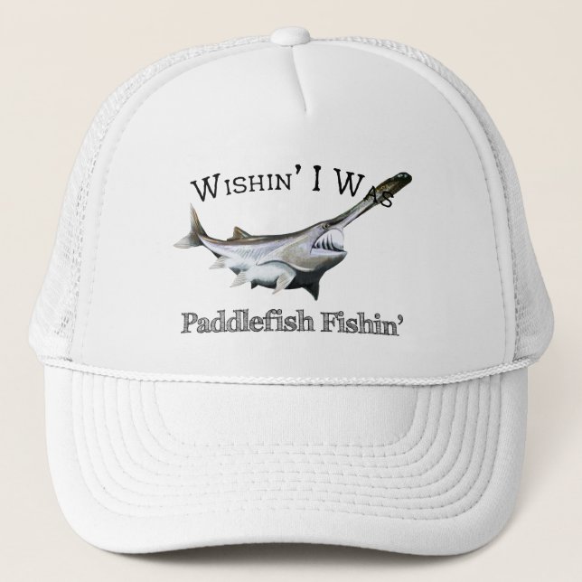 Wishin I war Paddlefish Fishin Truckerkappe (Vorderseite)