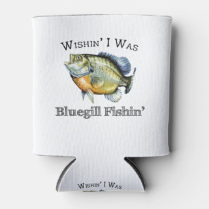 Wishin I was Bluegill Fishin Dosenkühler