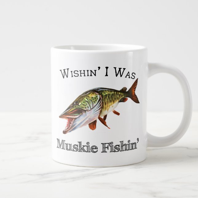 Wishin I was Muskie Fishin Jumbo-Tasse (Rechts)