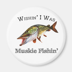 Wishin I was Muskie Fishin Magnet