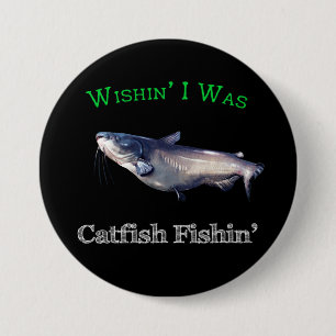 Wishin ich war Catfish Fishin Button
