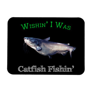 Wishin ich war Catfish Fishin Magnet