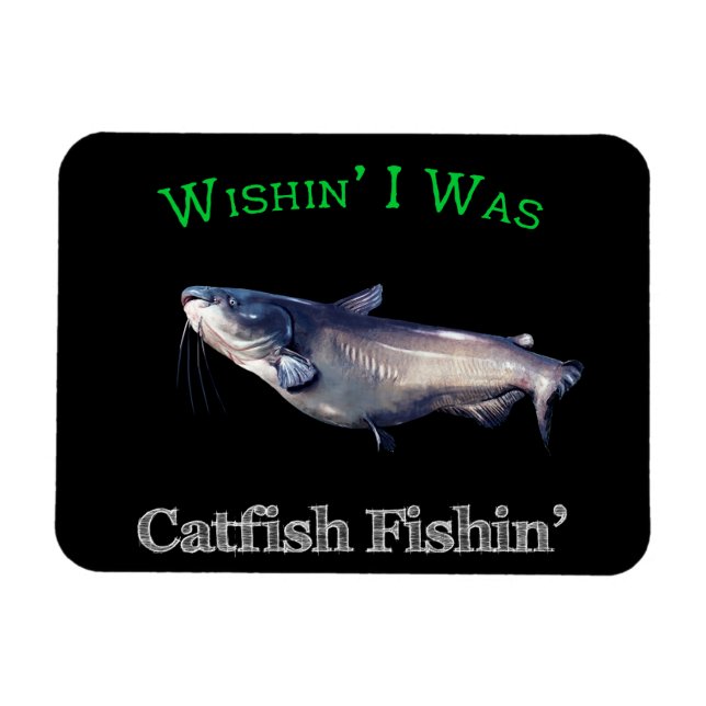 Wishin ich war Catfish Fishin Magnet (Horizontal)