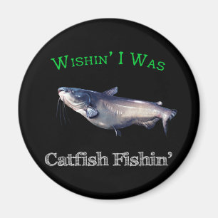 Wishin ich war Catfish Fishin Magnet