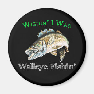 Wishin Ich war Walleye Fishin Magnet