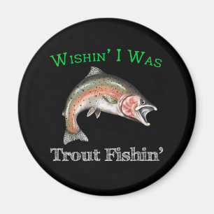 Wishin zum Foreut Fishin Magnet