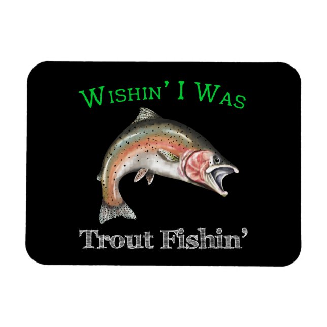 Wishin zum Foreut Fishin Magnet (Horizontal)