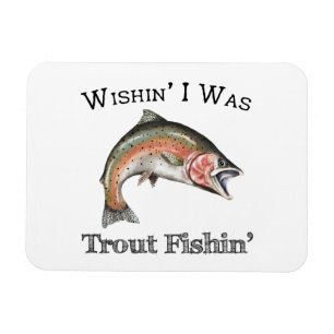 Wishin zum Foreut Fishin Magnet