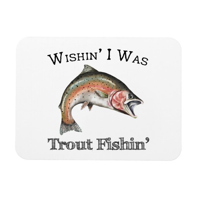 Wishin zum Foreut Fishin Magnet (Horizontal)