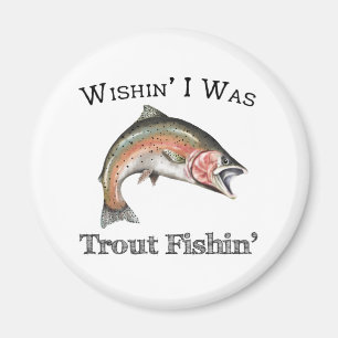 Wishin zum Foreut Fishin Magnet