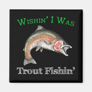 Wishin zum Foreut Fishin Magnet