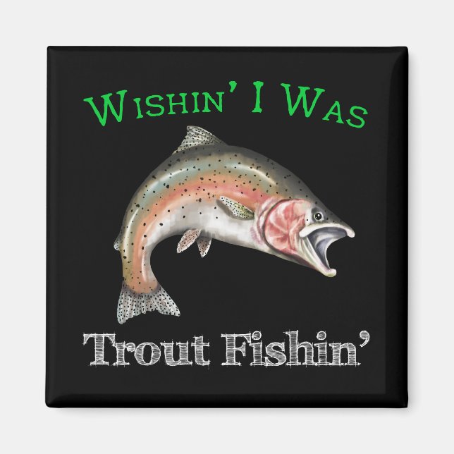 Wishin zum Foreut Fishin Magnet (Vorne)
