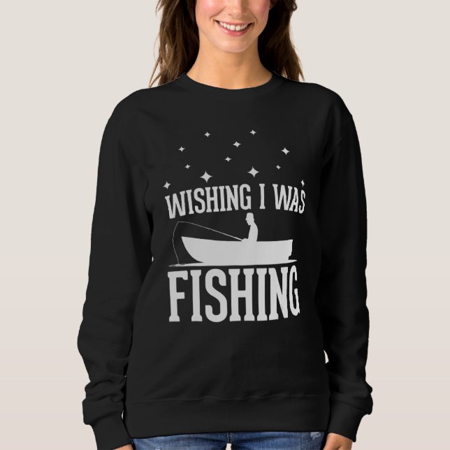 Wishing I was Fishing - funny Fishing lover anglin Sweatshirt (Vorderseite)