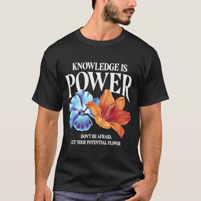Wissen ist Blume des Powers T-Shirt (Vorderseite)