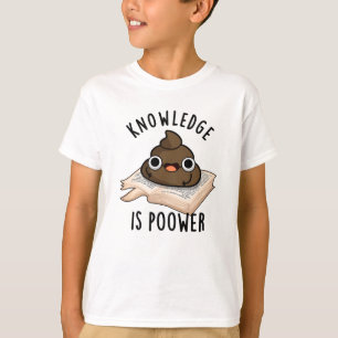 Wissen ist kraftvoller Kack T-Shirt