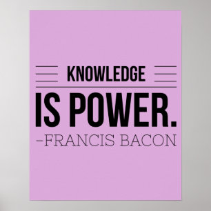 Wissen ist Power Francis Bacon Motivation Zitat Poster
