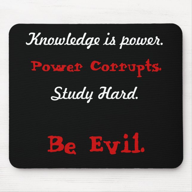 Wissen ist Power., Power verdirbt., Studie Har… Mousepad (Vorne)
